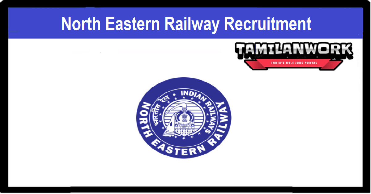 North Eastern Railway Recruitment 2022