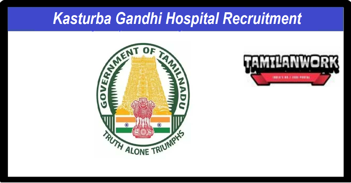Chennai Kasturba Gandhi Hospital Recruitment
