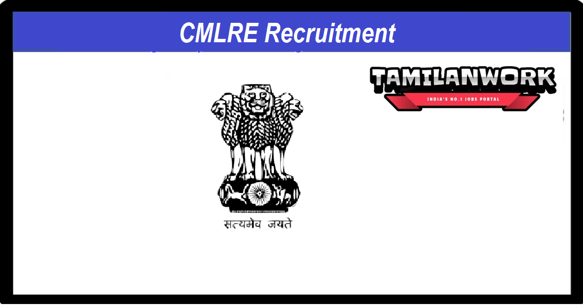 CMLRE Recruitment