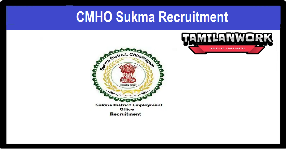 CMHO Sukma Recruitment