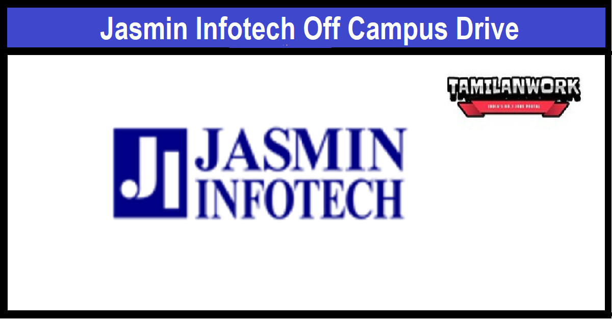Jasmin Infotech Off Campus Drive