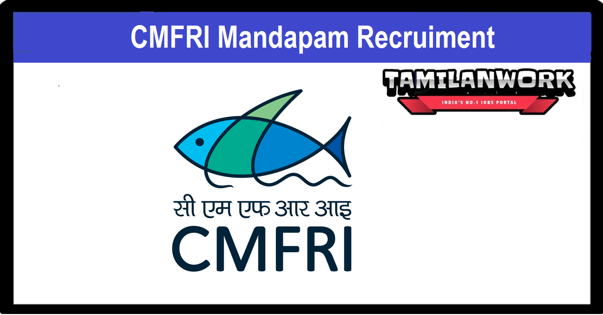 CMFRI Mandapam Recruitment CMFRI Mandapam Recruitment