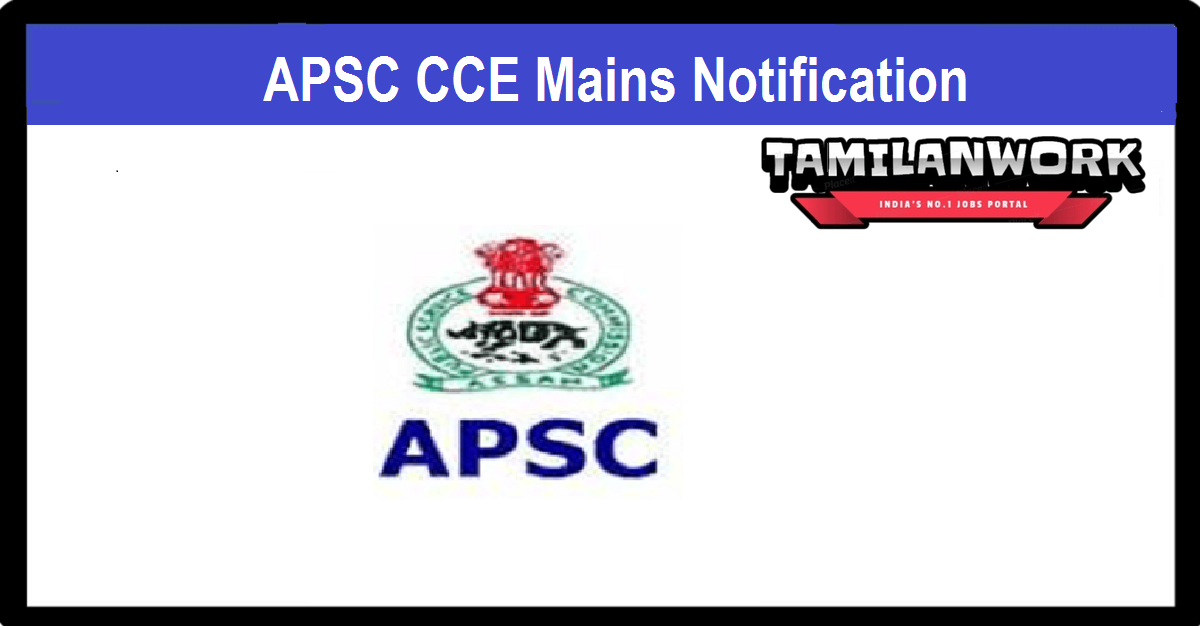 APSC CCE Mains Notification