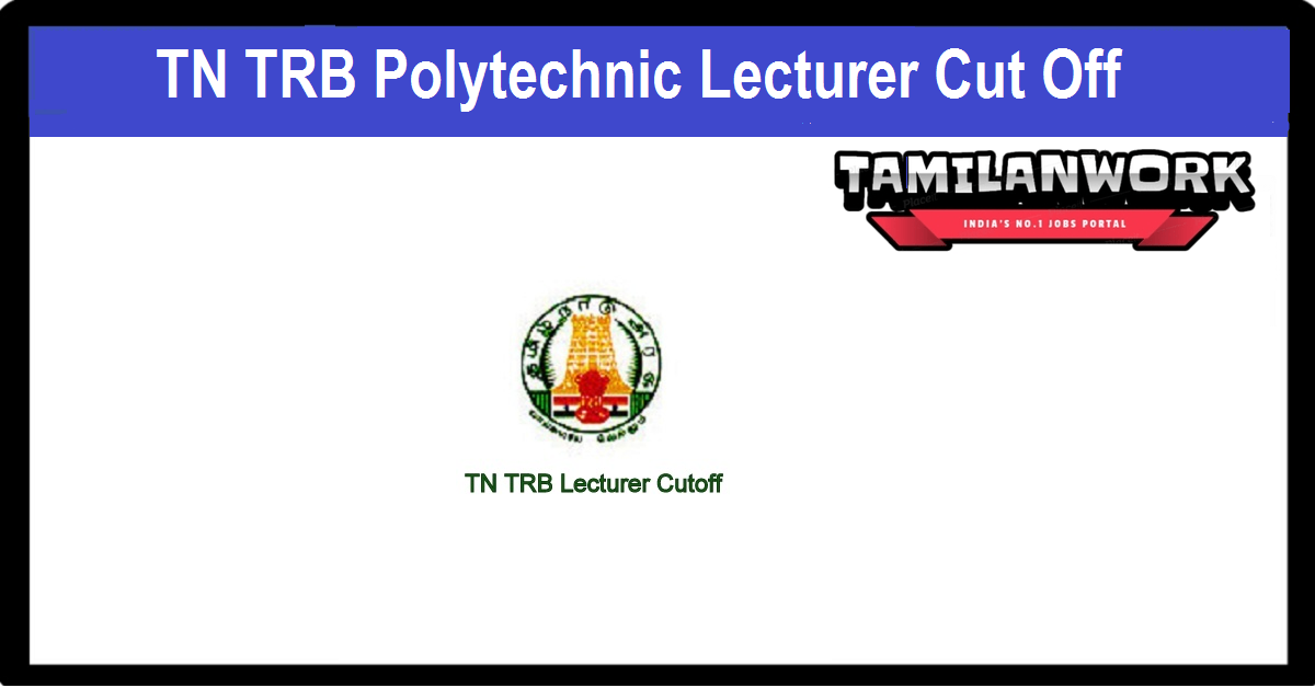 TN TRB Polytechnic Lecturer Cut Off