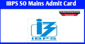 IBPS SO Mains Admit Card 2022