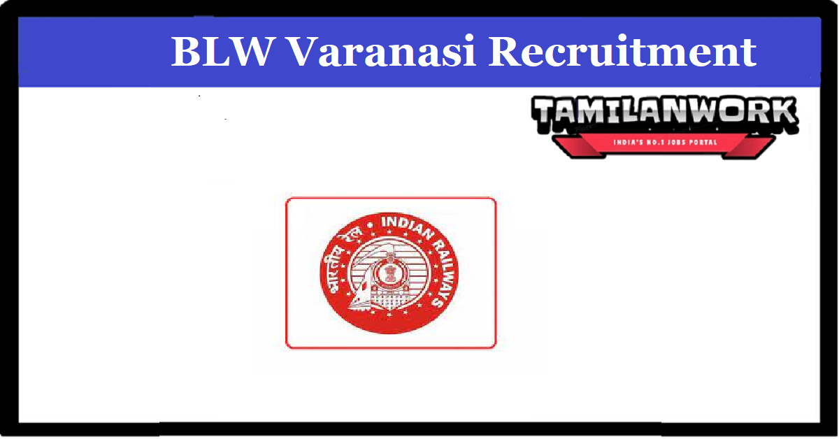 BLW Varanasi Recruitment