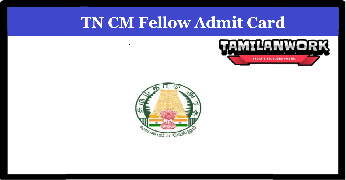 Tamilnadu CM Fellowship Admit Card