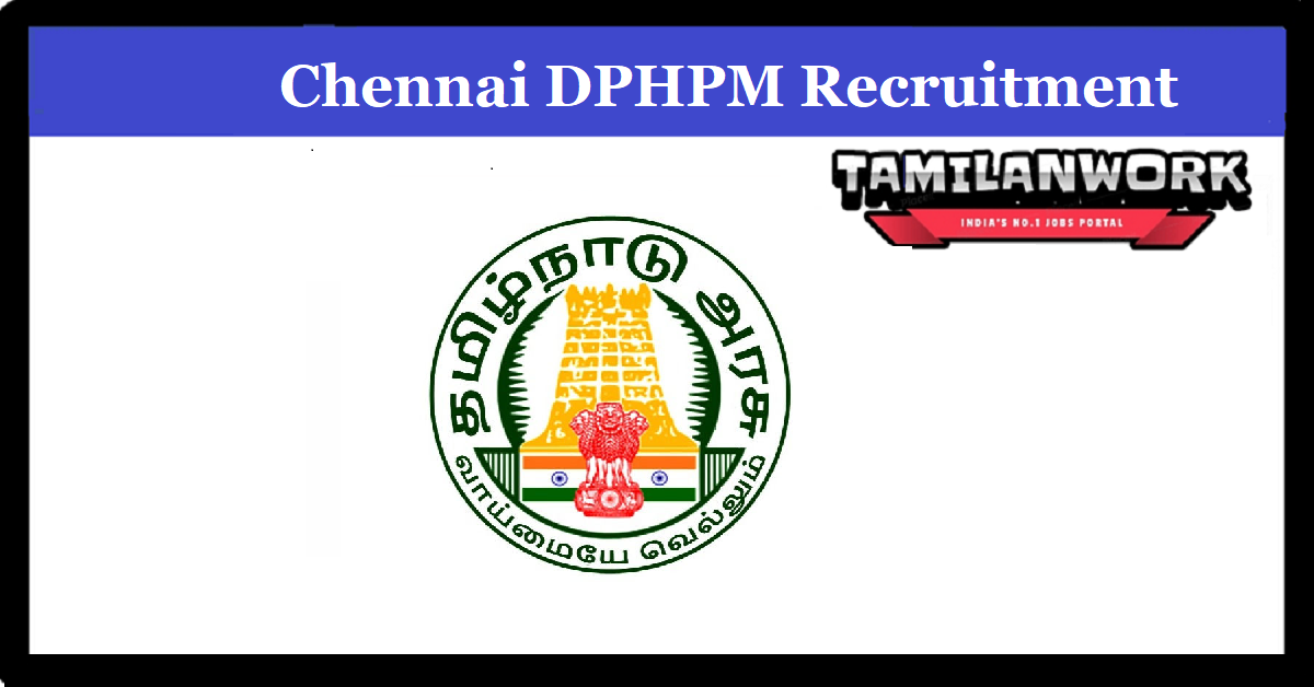 Chennai DPHPM Recruitment