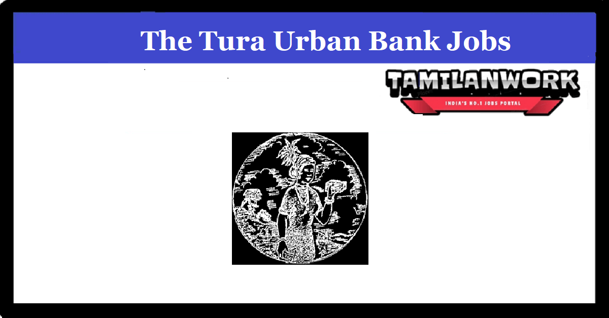 The Tura Urban Cooperative Bank Recruitment