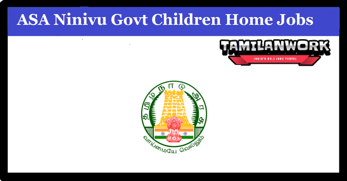 Annai Sathiya Ammiyar Ninivu Government Children Home Recruitment