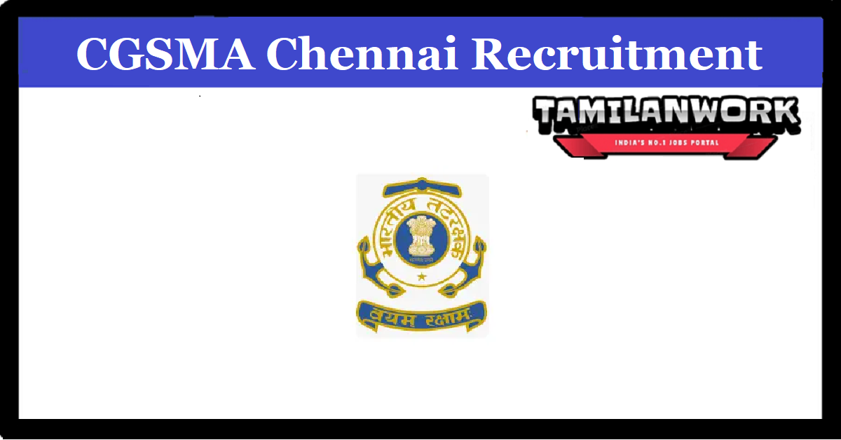 CGSMA Chennai Recruitment