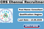 CCRS Chennai Recruitment 2025