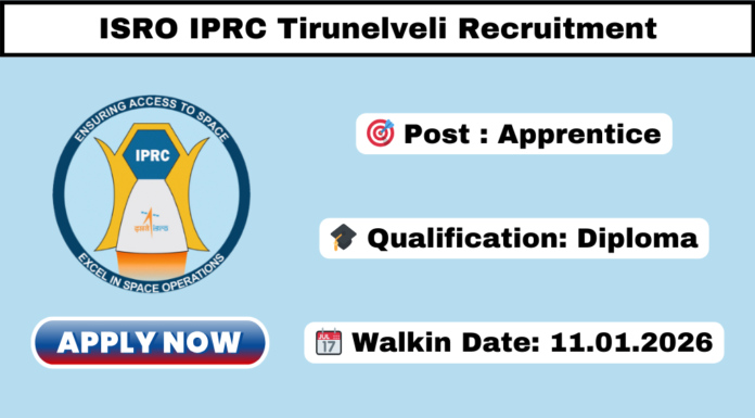 ISRO IPRC Tirunelveli Recruitment 2026 ISRO IPRC Tirunelveli Recruitment 2026