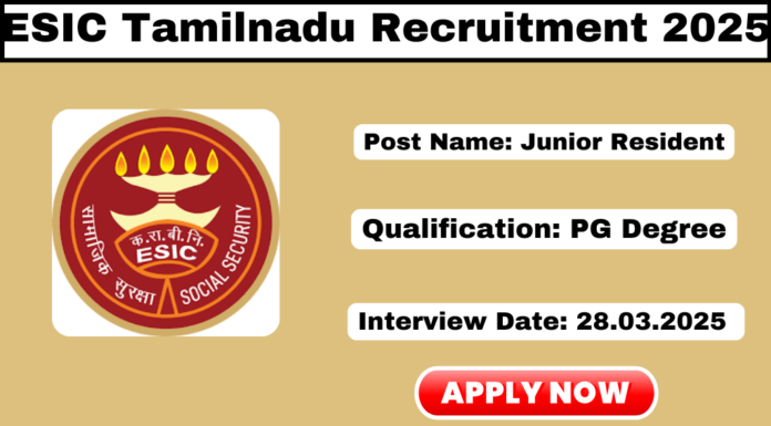 ESIC Tamilnadu Recruitment 2025
