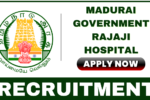 Madurai Rajaji Hospital Recruitment 2025