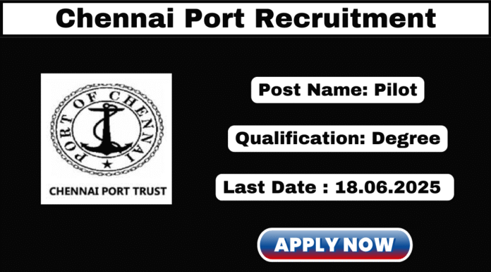 Chennai Port Trust Recruitment 2025