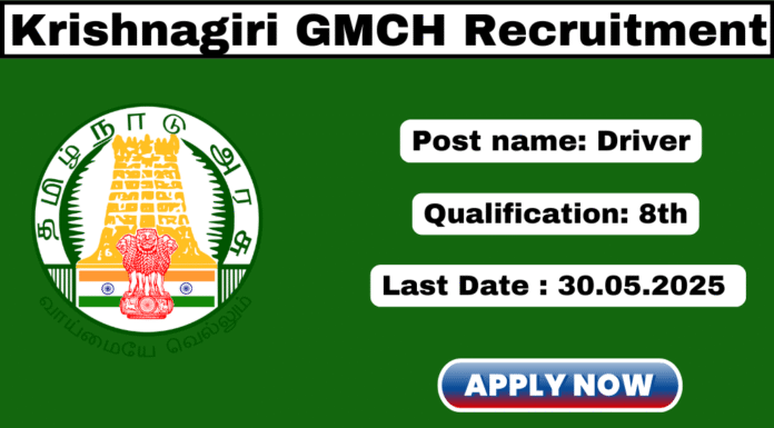Krishnagiri GMCH Recruitment 2025