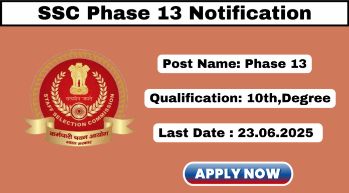 SSC Phase XIII Notification 2025