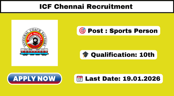 ICF Chennai Recruitment 2025 ICF Chennai Recruitment 2025
