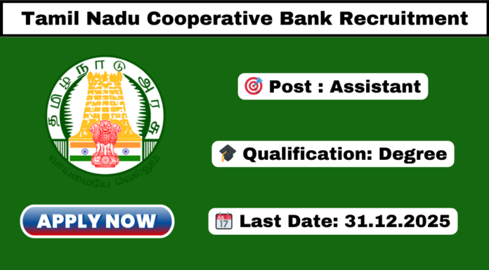Tamil Nadu Cooperative Bank Recruitment 2025 Tamil Nadu Cooperative Bank Recruitment 2025