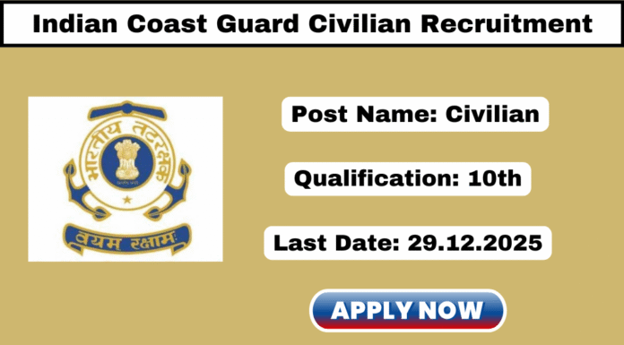 Indian Coast Guard Civilian Recruitment 2025 Indian Coast Guard Civilian Recruitment 2025