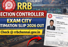 RRB Section Controller Exam City Intimation Slip 2026 Out Check @ rrbchennai.gov.in RRB Section Controller Exam City Intimation Slip 2026
