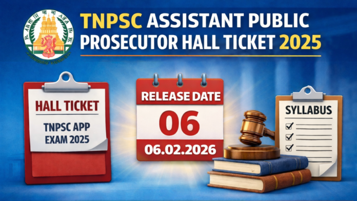 TNPSC Assistant Public Prosecutor Hall Ticket TNPSC Assistant Public Prosecutor Hall Ticket