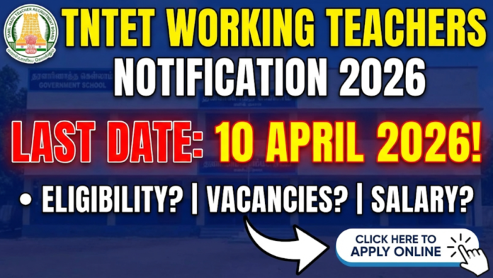 TNTET Working Teachers Notification 2026 TNTET Working Teachers Notification 2026